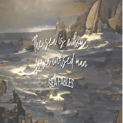 The Sea Is a Home for a Cursed Man