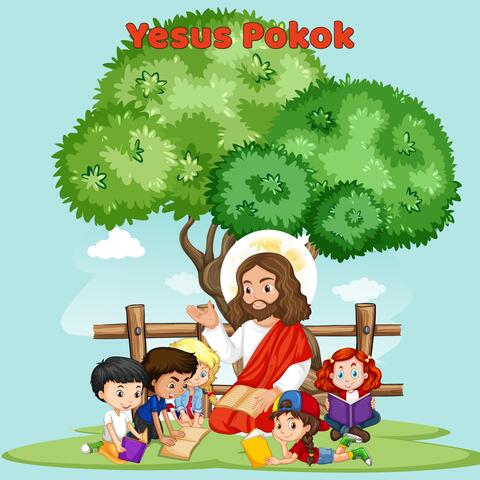 YESUS POKOK - LAGU ANAK SEKOLAH MINGGU