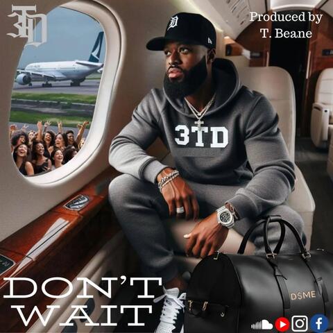 Dont Wait Ft Nosmif