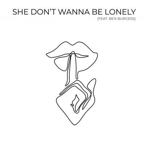 She Don't Wanna Be Lonely