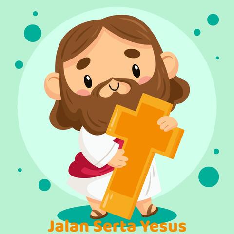 JALAN SERTA YESUS
