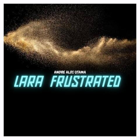Lara Frustrated