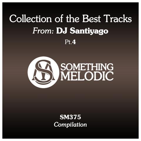 Collection of the Best Tracks From: DJ Santiyago, Pt. 4