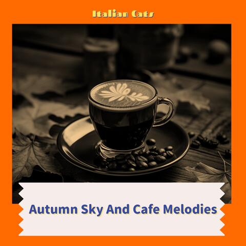 Autumn Sky and Cafe Melodies