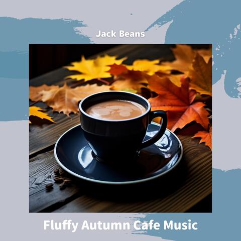 Fluffy Autumn Cafe Music