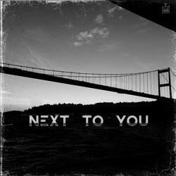 Next to You