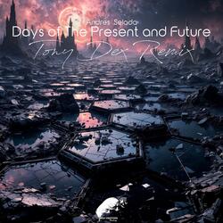 Days of the Present and Future