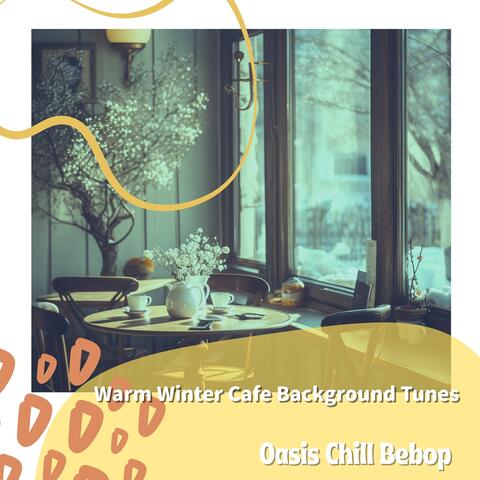 Warm Winter Cafe Background Tunes