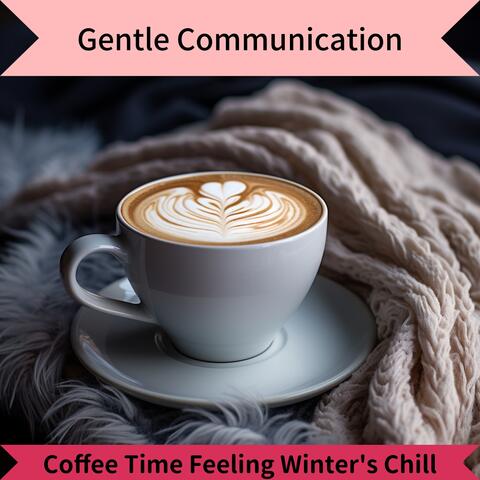 Coffee Time Feeling Winter's Chill