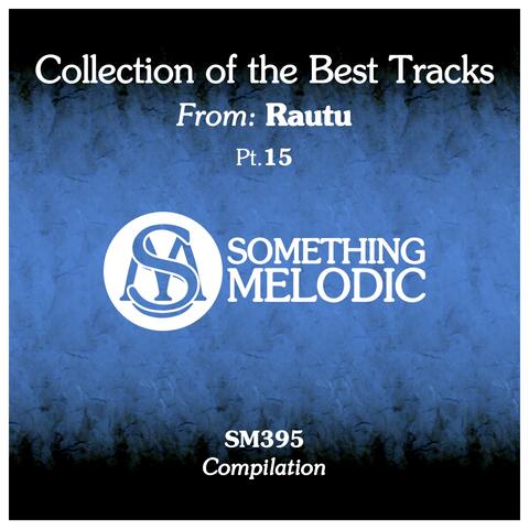 Collection of the Best Tracks From: Rautu, Pt. 15