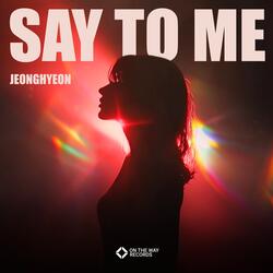 Say to Me
