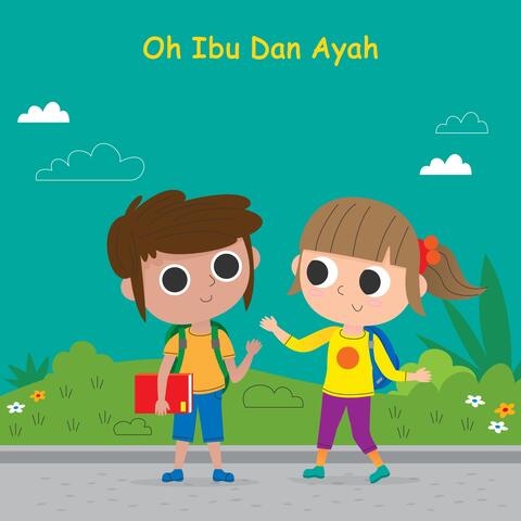 Oh Ibu Dan Ayah - Pergi Belajar