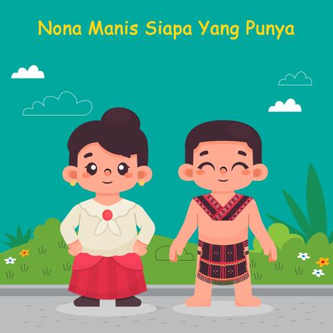 Nona Manis Siapa Yang Punya