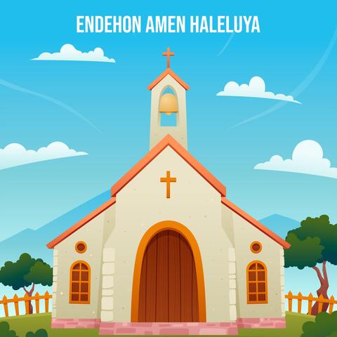 ENDEHON AMEN HALELUYA