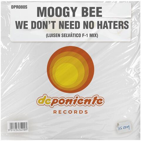 We Don't Need No Haters