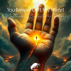 You Never Left My Heart