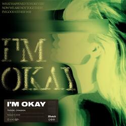 I'M OKAY