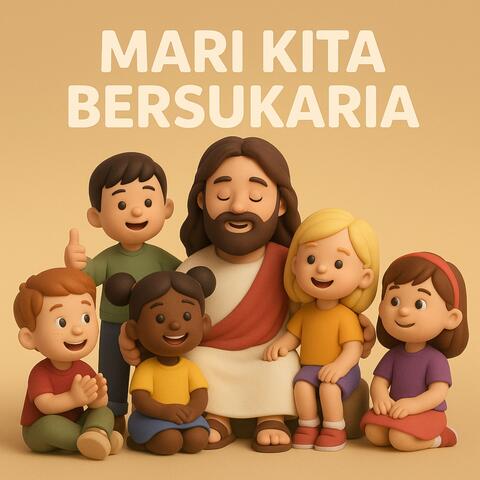 Mari Kita Bersukaria