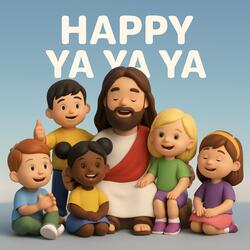 Happy Ya Ya Ya