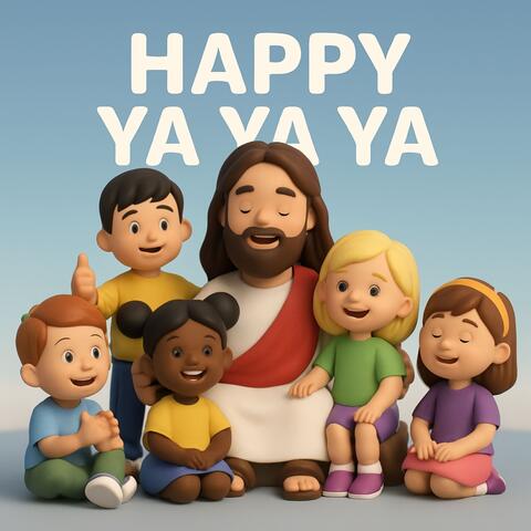 Happy Ya Ya Ya