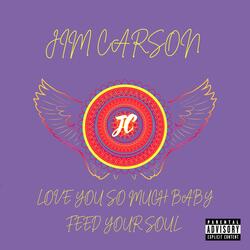 I Love You so Much Baby - Feed Your Soul