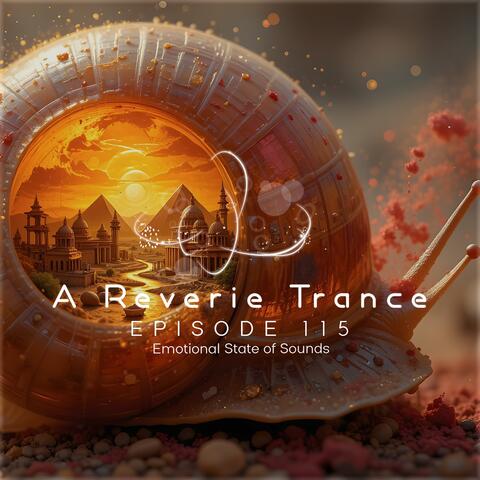 A Reverie Trance Episode 115 (Emotional State of Sounds)