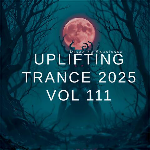 Uplifting Trance 2025, Vol. 111