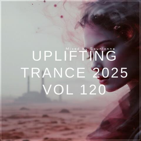 Uplifting Trance 2025, Vol. 120