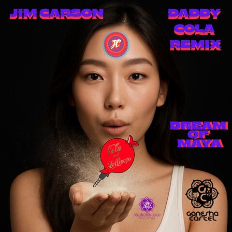 Dream of Maya - Daddy Cola Remix