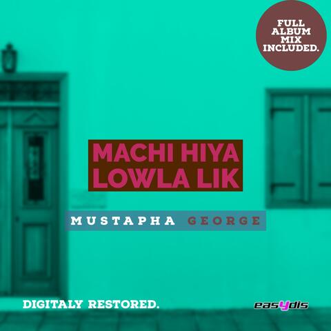Machi hiya lowla lik