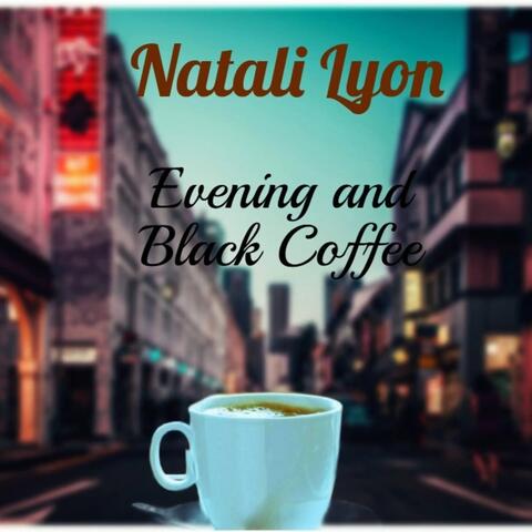 Evening and Black Coffee