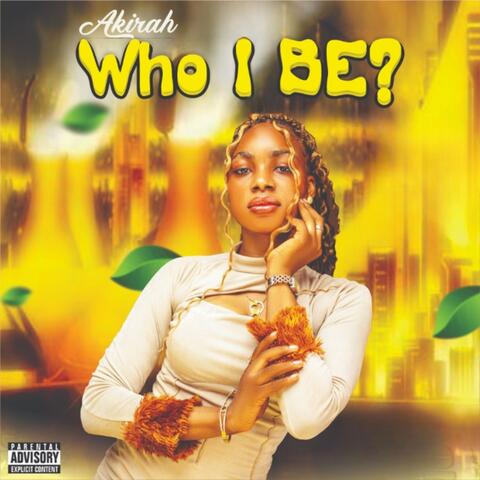 Akirah Who I Be