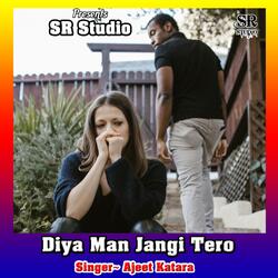 Diya Man Jangi Tero