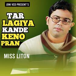 Tar Lagiya Kande Keno Pran