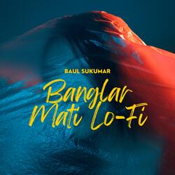 Banglar Mati Lo-Fi