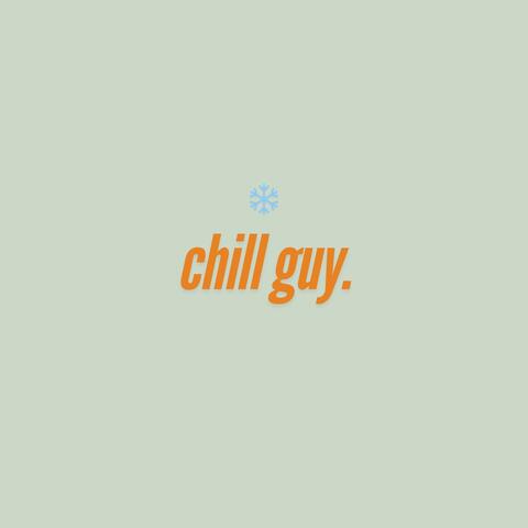 Chill Guy