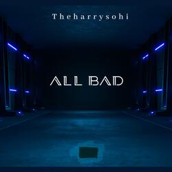 All Bad