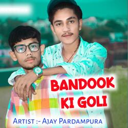 Bandook Ki Goli