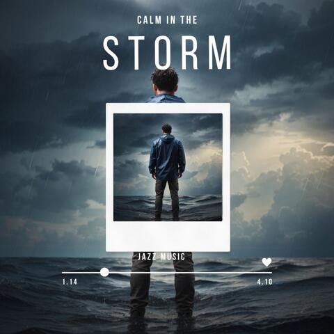Calm in the Storm