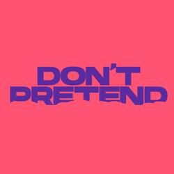 Don't Pretend