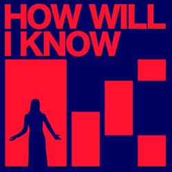 How Will Know