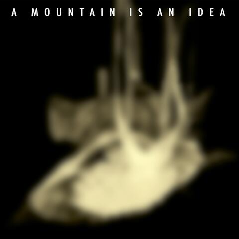 A Mountain Is an Idea