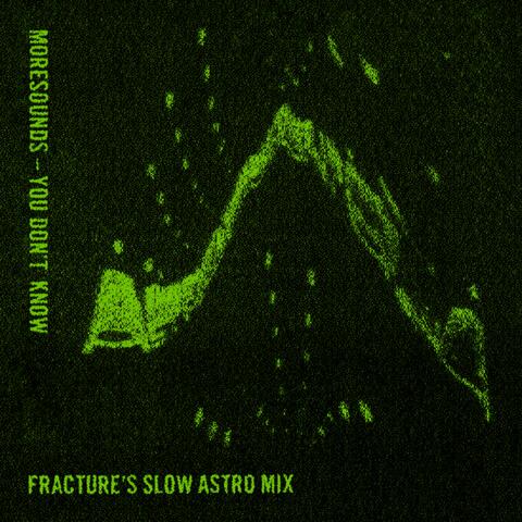 You Don't Know (Fracture's Slow Mix)