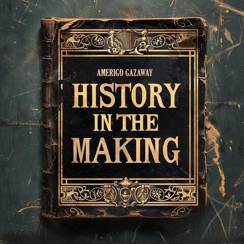 History in the Making