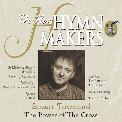 The New Hymn Makers: Stuart Townend - The Power of the Cross