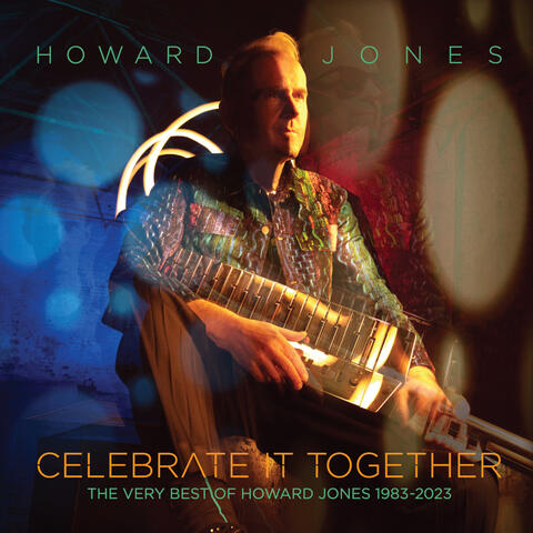 Celebrate It Together: The Very Best Of Howard Jones 1983-2023