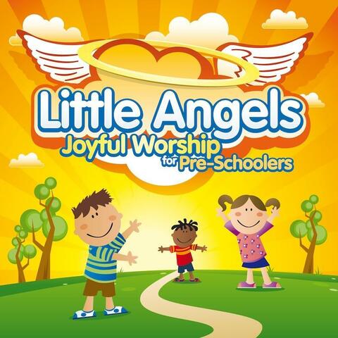 Little Angels: Joyful Worship for Pre-Schoolers