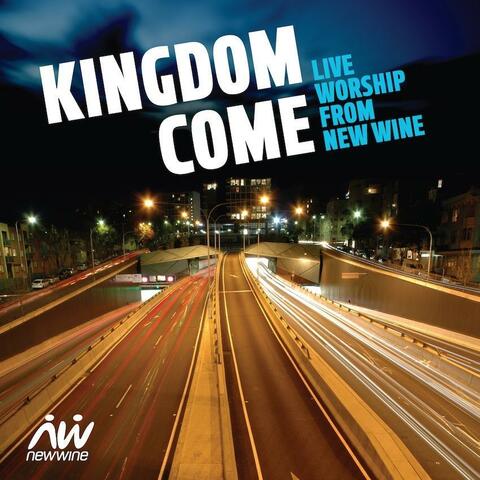 Kingdom Come: Live Worship from New Wine