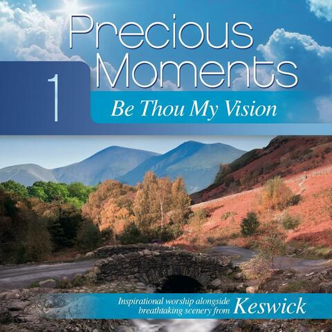 Precious Moments 1: Be Thou My Vision