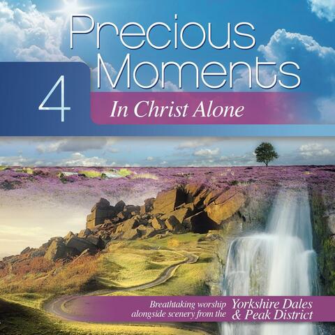 Precious Moments 4: In Christ Alone